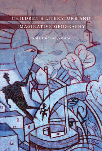 Book cover of: Children's Literature and Imaginative Geography