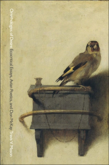 Book cover of: Ornithologies of Desire. By: Travis V. Mason