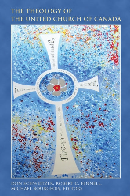 Book cover of: Theology of The United Church of Canada. By: Don Schweitzer