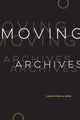Book cover of: Moving Archives. By: Linda M. Morra