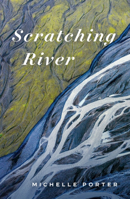 Book cover of: Scratching River. By: Michelle Porter