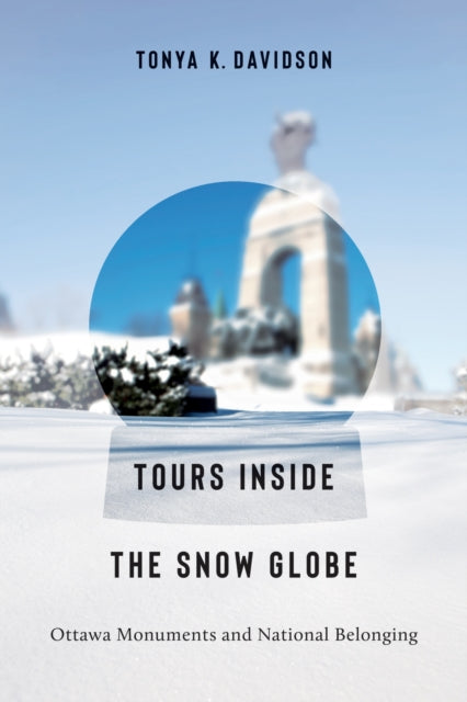 Book cover of: Tours Inside the Snow Globe. By: Tonya K. Davidson