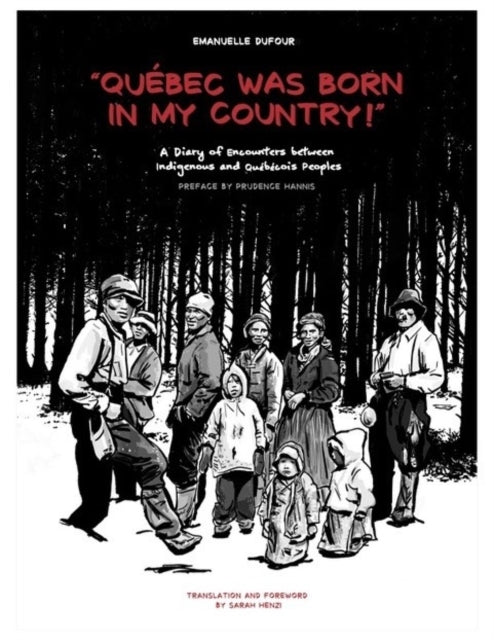 Book cover of: Quebec Was Born in My Country!. By: Sarah Henzi