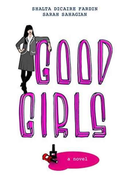 Book cover of: Good Girls. By: Shalta Fardin