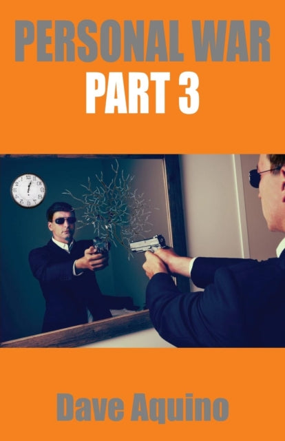 Book cover of: Personal War Part 3. By: Dave Aquino