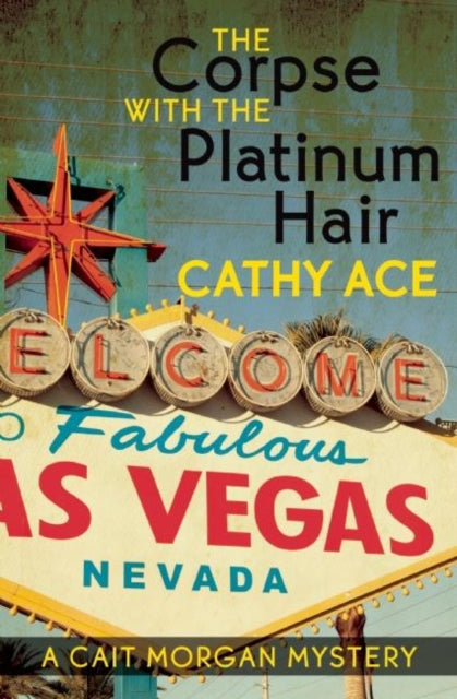 Book cover of: Corpse with the Platinum Hair. By: Cathy Ace