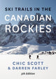 Book cover of: Ski Trails in the Canadian Rockies. By: Chic Scott