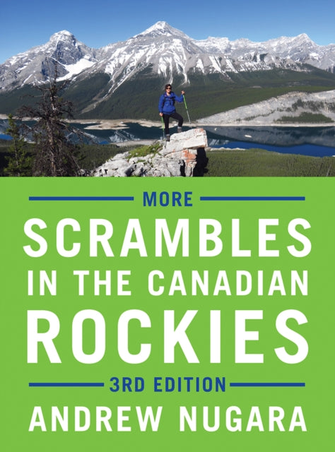 Book cover of: More Scrambles in the Canadian Rockies. By: Andrew Nugara