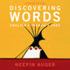 Book cover of: Discovering Words: English * French * Cree - Updated Edition. By: Neepin Auger