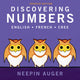 Book cover of: Discovering Numbers: English * French * Cree - Updated Edition. By: Neepin Auger