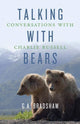 Book cover of: Talking with Bears. By: G. A. Bradshaw