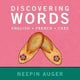 Book cover of: Discovering Words: English * French * Cree. By: Neepin Auger