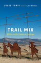 Book cover of: Trail Mix. By: Jules Torti