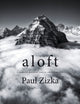 Book cover of: Aloft. By: Paul Zizka