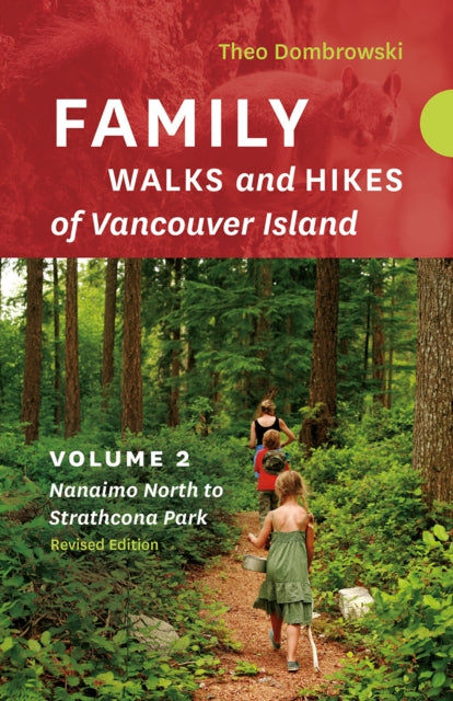 Book cover of: Family Walks and Hikes of Vancouver Island - Revised Edition: Volume 2 - Nanaimo North to Strathcona Park