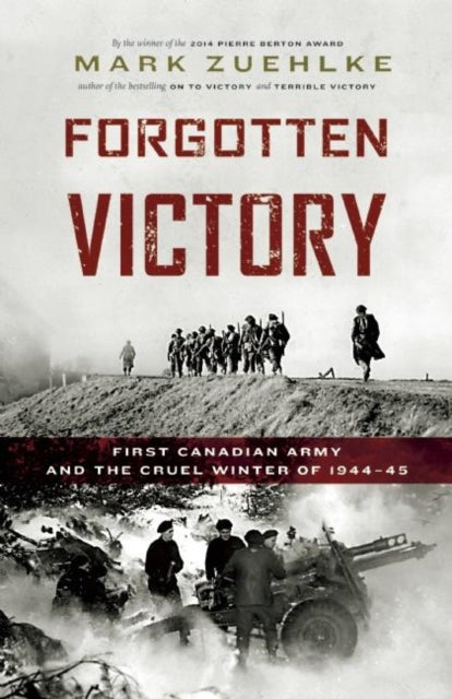 Book cover of: Forgotten Victory. By: Mark Zuehlke