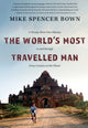 Book cover of: World's Most Travelled Man. By: Mike Spencer Bown