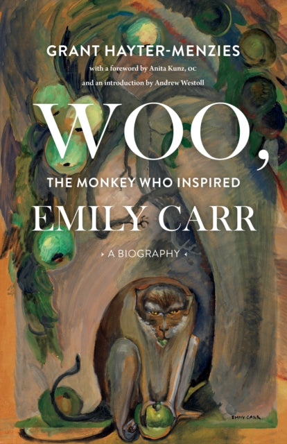 Book cover of: Woo, the Monkey Who Inspired Emily Carr. By: Grant Hayter-Menzies