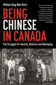 Book cover of: Being Chinese in Canada. By: William Ging Wee Dere