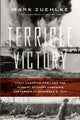 Book cover of: Terrible Victory: First Canadian Army and the Scheldt Estuary Campaign: September 13 - November 6, 1944. By: Mark Zuehlke
