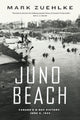 Book cover of: Juno Beach: Canada's D-Day Victory. By: Mark Zuehlke