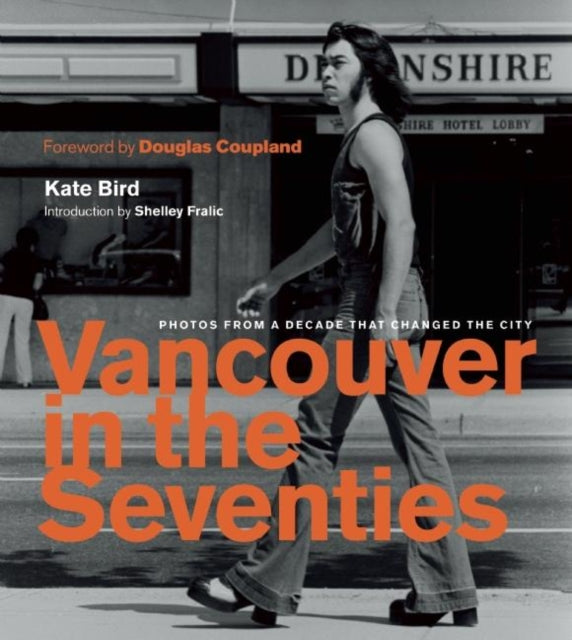 Book cover of: Vancouver in the Seventies. By: Kate Bird
