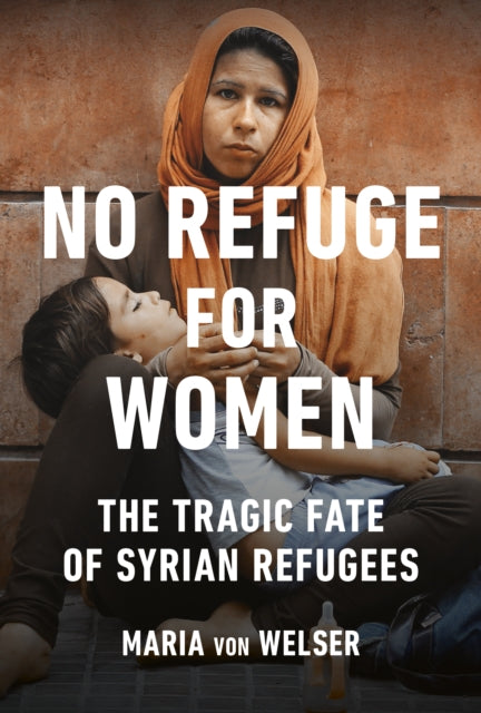 Book cover of: No Refuge for Women. By: Maria von Welser