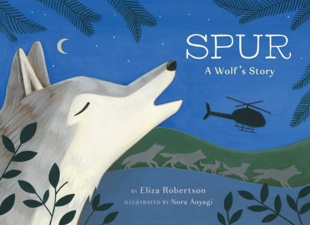 Spur, a Wolf's Story 9781771643412 Eliza Robertson