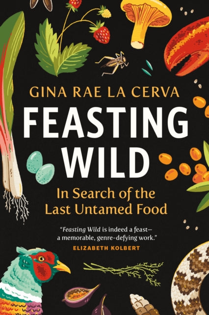 Book cover of: Feasting Wild. By: Gina Rae La Cerva