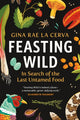 Book cover of: Feasting Wild. By: Gina Rae La Cerva
