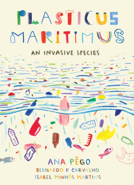 Book cover of: Plasticus Maritimus. By: Isabel Minhos