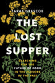 Book cover of: Lost Supper. By: Taras Grescoe
