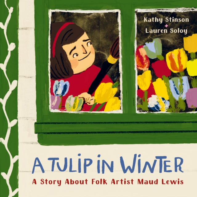 Book cover of: Tulip in Winter. By: Kathy Stinson