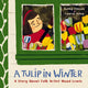 Book cover of: Tulip in Winter. By: Kathy Stinson