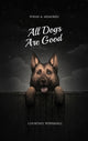 Book cover of: All Dogs Are Good. By: Courtney Peppernell