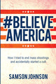 Book cover of: Believe America. By: Samson Johnson