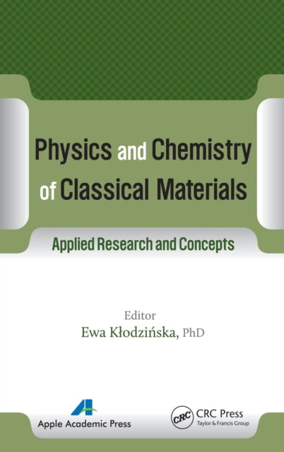 Book cover of: Physics and Chemistry of Classical Materials. By: Ewa Klodzinska