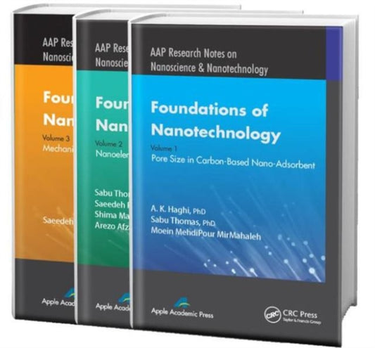 Book cover of: Foundations of Nanotechnology - Three Volume Set. By: A. K. Haghi