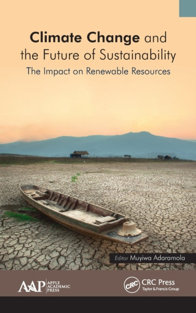 Book cover of: Climate Change and the Future of Sustainability. By: Muyiwa Adaramola