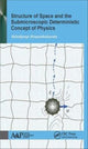 Book cover of: Structure of Space and the Submicroscopic Deterministic Concept of Physics. By: Volodymyr Krasnoholovets