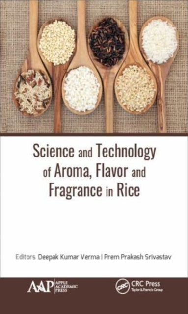 Book cover of: Science and Technology of Aroma, Flavor, and Fragrance in Rice. By: Deepak Kumar Verma