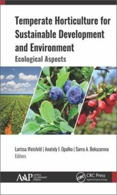 Book cover of: Temperate Horticulture for Sustainable Development and Environment. By: Larissa I. Weisfeld