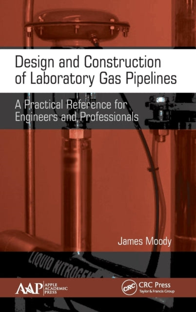 Book cover of: Design and Construction of Laboratory Gas Pipelines. By: James Moody