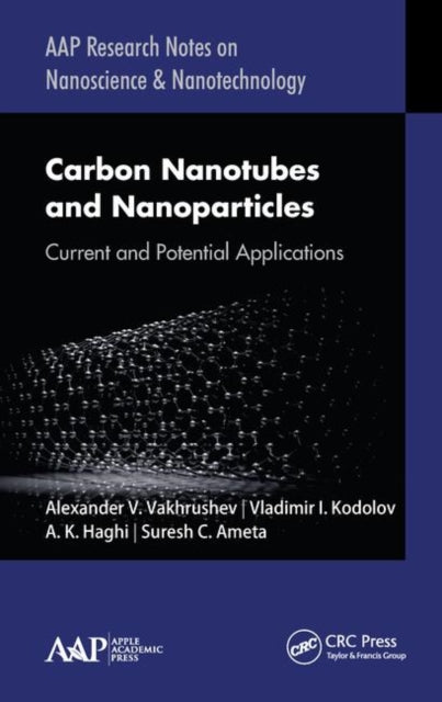 Book cover of: Carbon Nanotubes and Nanoparticles. By: Alexander V. Vakhrushev