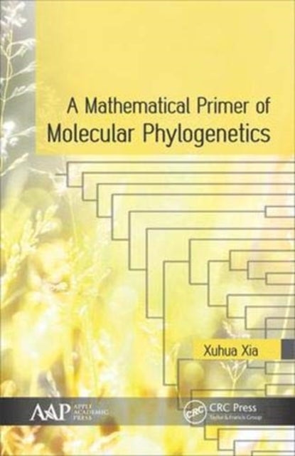 Book cover of: Mathematical Primer of Molecular Phylogenetics. By: Xuhua Xia