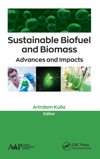 Book cover of: Sustainable Biofuel and Biomass. By: Arindam Kuila