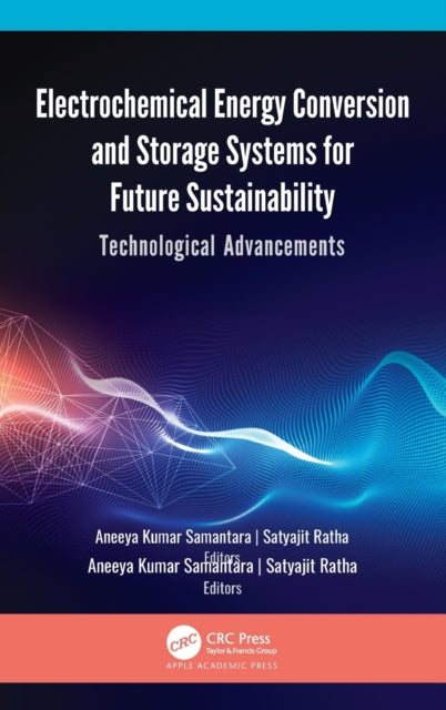 Book cover of: Electrochemical Energy Conversion and Storage Systems for Future Sustainability. By: Aneeya Kumar Samantara