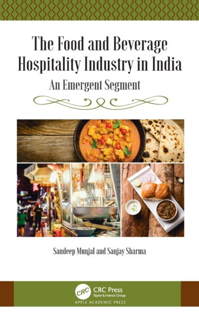 Book cover of: Food and Beverage Hospitality Industry in India. By: Sandeep Munjal