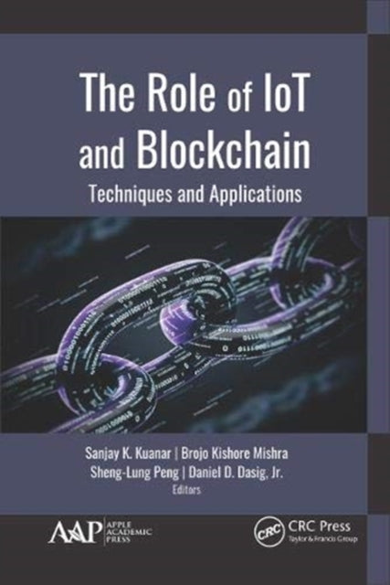 Book cover of: Role of IoT and Blockchain. By: Sanjay K. Kuanar