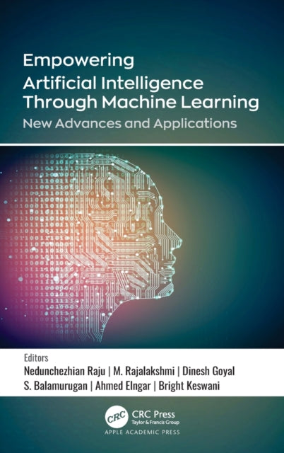 Book cover of: Empowering Artificial Intelligence Through Machine Learning. By: Nedunchezhian Raju